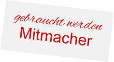 Mitmacher gebraucht werden