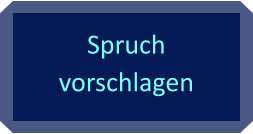 Spruch vorschlagen