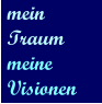 mein Traum meine Visionen