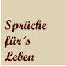 Sprüche für´s Leben