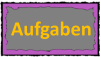 Aufgaben